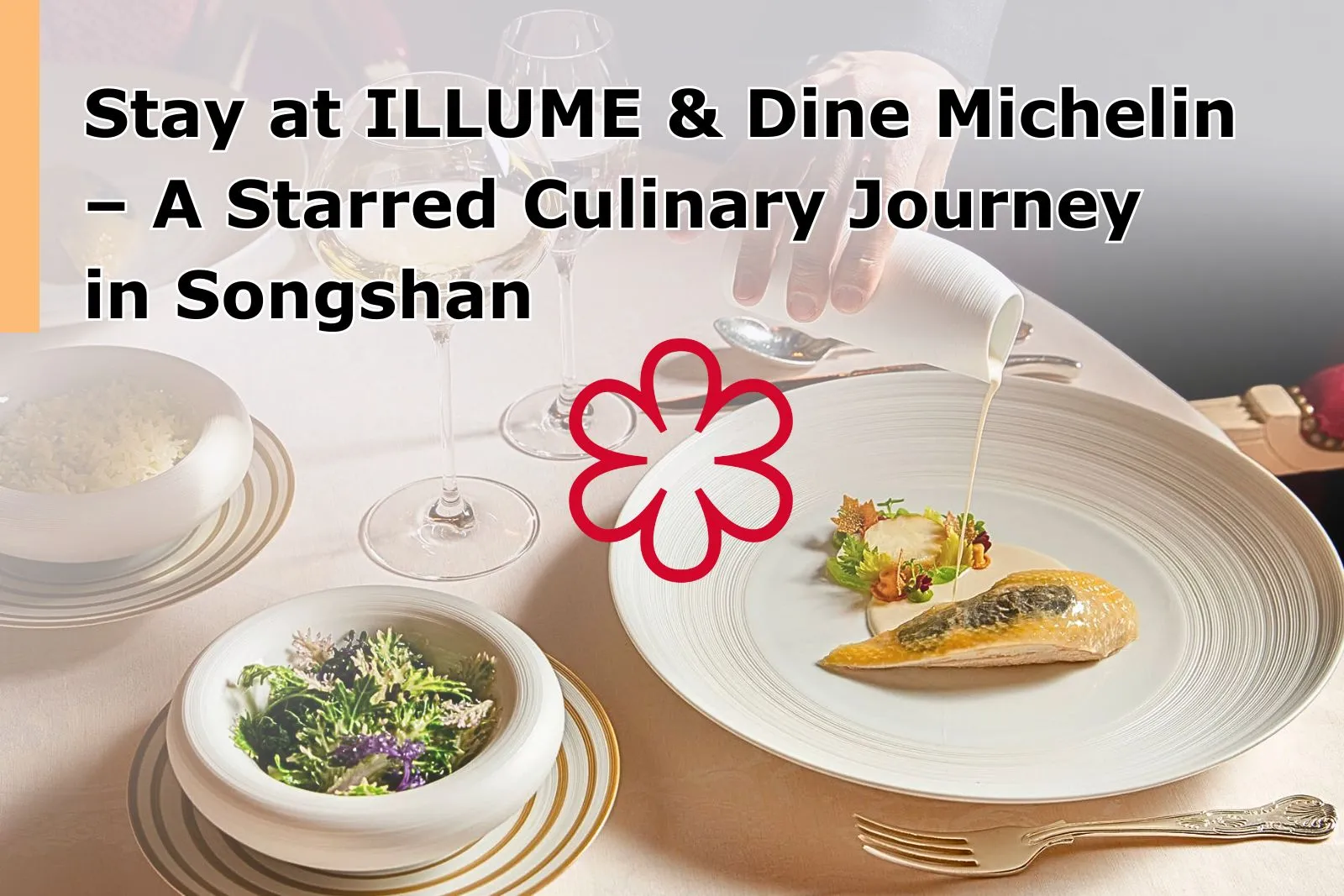 Stay at ILLUME and Dine Michelin – A Starred Culinary Journey in Songshan