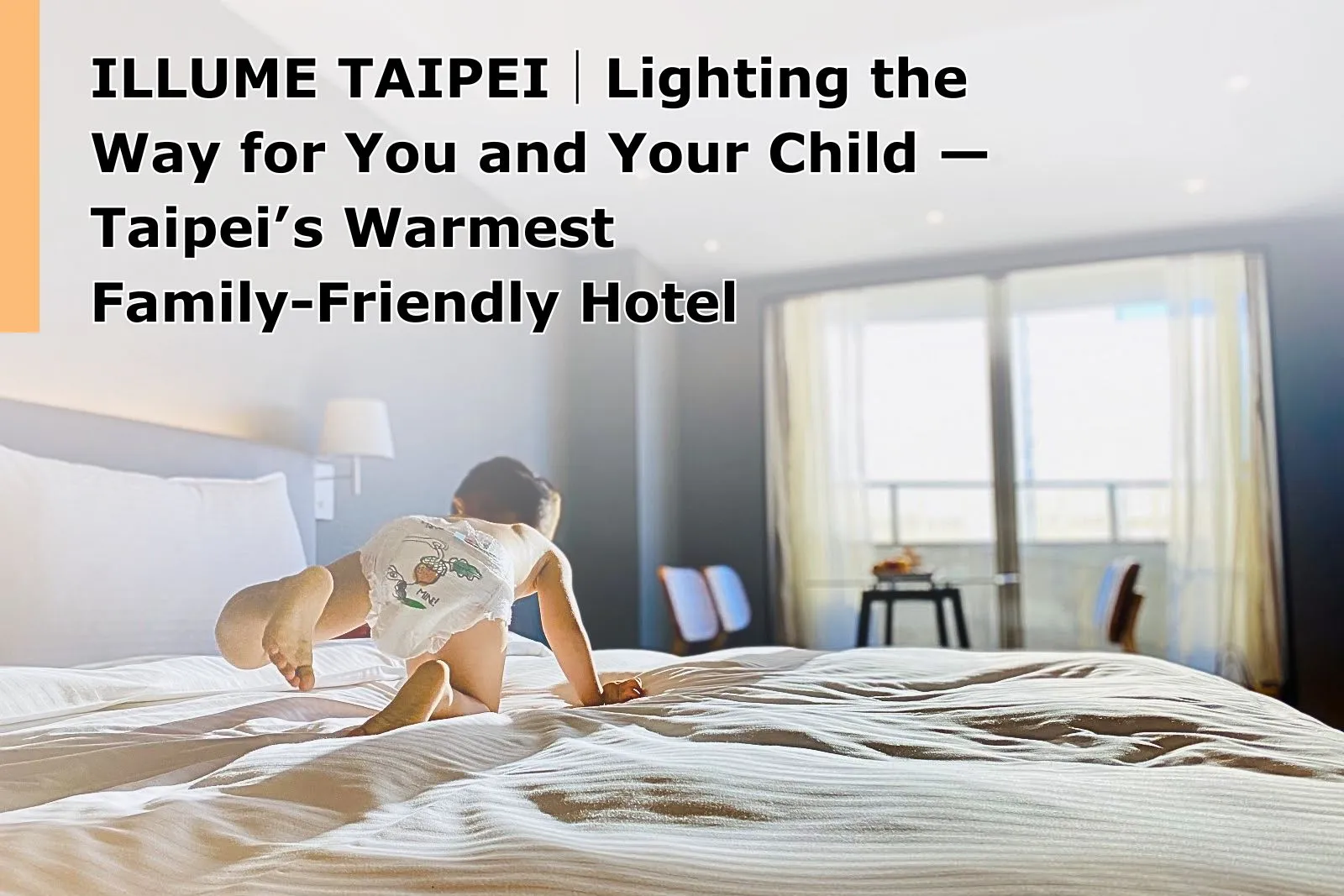 ILLUME TAIPEI: Lighting the Way for You and Your Child — Taipei’s Warmest Family-Friendly Hotel