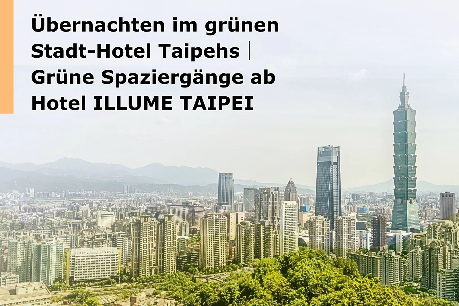 Übernachten im grünen Stadt-Hotel Taipehs｜Grüne Spaziergänge ab Hotel ILLUME TAIPEI